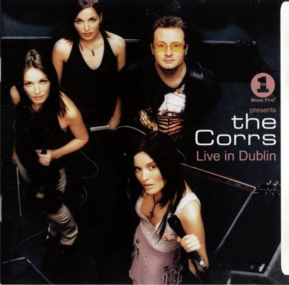 The Corrs - Live In Dublin (2002)