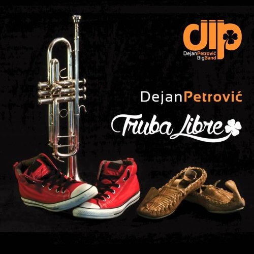 Dejan Petrović Big Band - Truba Libre (2014)