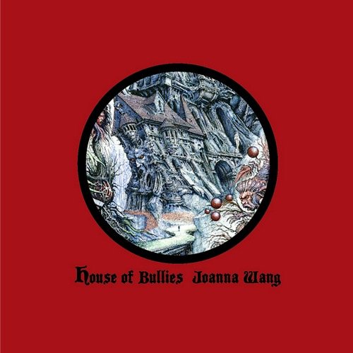Joanna Wang - House of Bullies (2016)