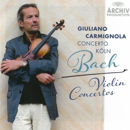 Giuliano Carmignola, Concerto Koln - Bach - Violin Concertos (2014) Lossless
