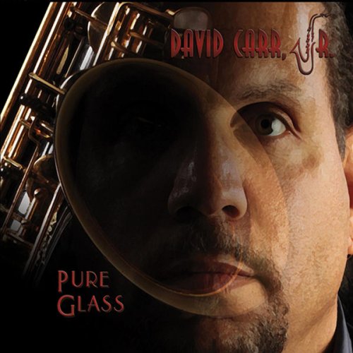 David Carr, Jr. - Pure Glass (2016)