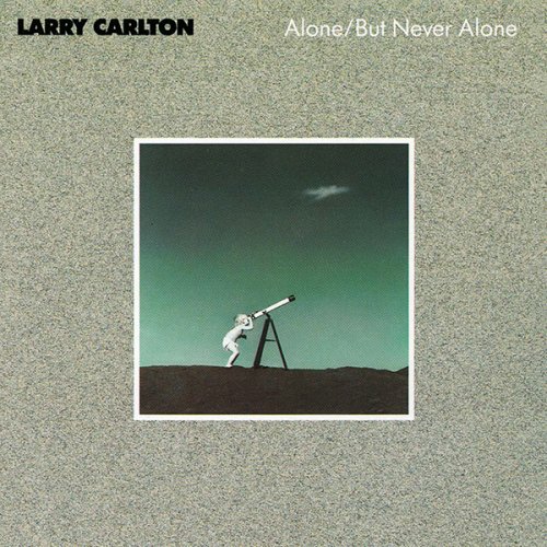 Larry Carlton - Alone / But Never Alone (1986)