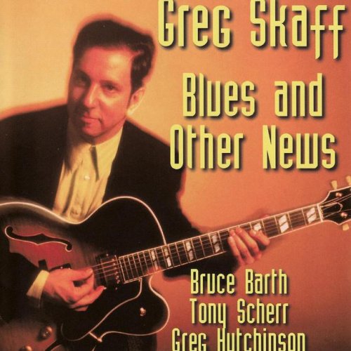 Greg Skaff - Blues And Other News (1996)