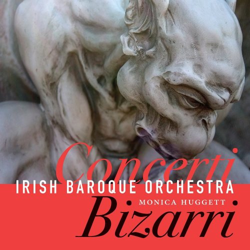 Irish Baroque Orchestra & Monica Huggett - Concerti Bizarri (2016) [Hi-Res]