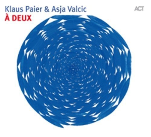 Klaus Paier & Asja Valcic - À Deux (2009)