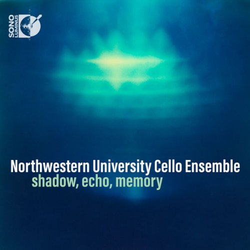 Northwestern University Cello Ensemble - Shadow, Echo, Memory (2016)