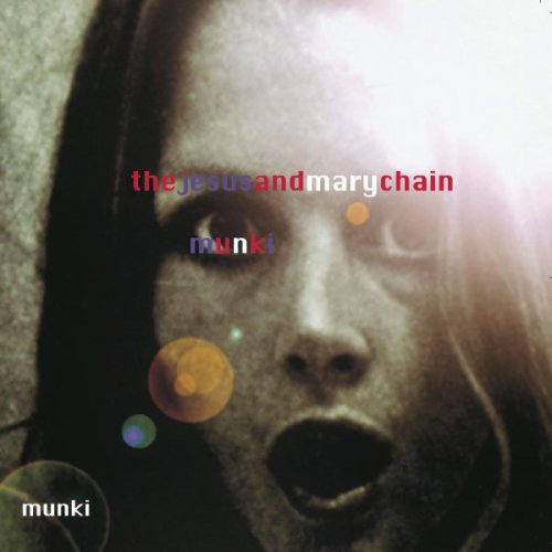 The Jesus And Mary Chain - Munki (Deluxe Edition) (2011)