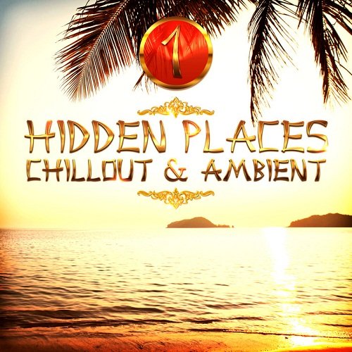 VA - Hidden Places: Chillout And Ambient 1 (2017)