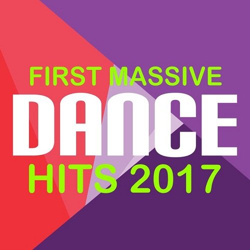 VA - First Massive Dance Hits 2017