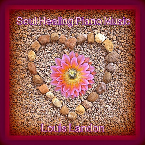 Louis Landon - Soul Healing Piano Music (2017)