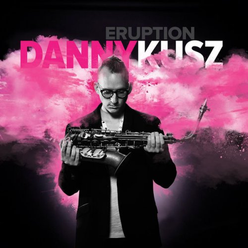 Danny Kusz - Eruption (2016)