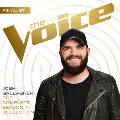 Josh Gallagher - The Complete Season 11 Collection (The Voice Performance) (2016)