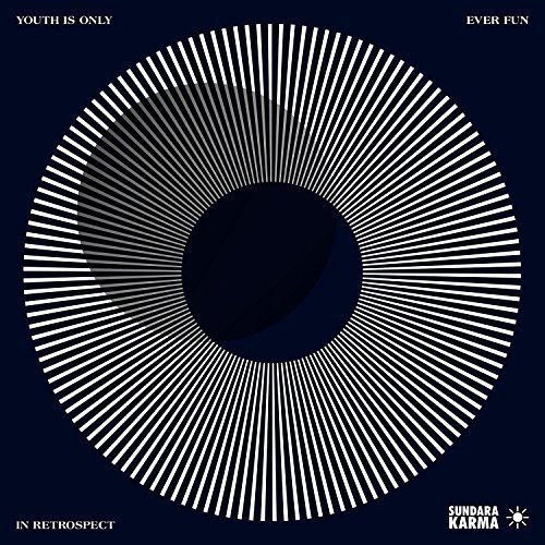 Sundara Karma - Youth Is Only Ever Fun In Retrospect (Deluxe) (2017)