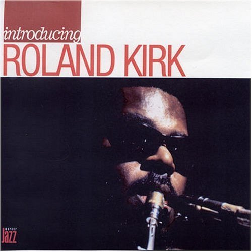Roland Kirk - Introducing... (2006)