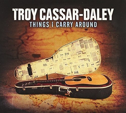 Troy Cassar-Daley - Things I Carry Around (2016)