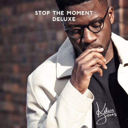 Kelvin Jones - Stop the Moment (Deluxe) (2017)