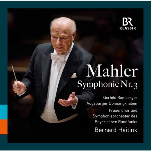 Bavarian Radio Symphony Orchestra & Bernard Haitink - Mahler: Symphony No. 3 in D Minor (2017)