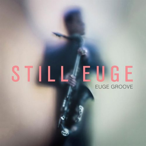 Euge Groove - Still Euge (2016)