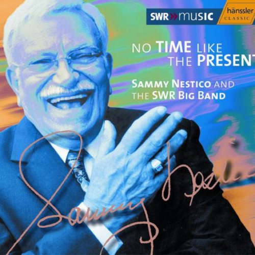 Sammy Nestico, SWR Big Band - No Time Like The Present (2007)