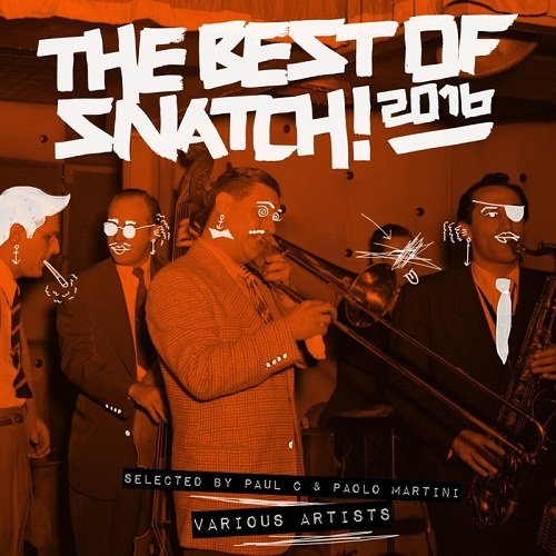 VA - The Best Of Snatch! 2016: Selected by Paul C & Paolo Martini (2016)