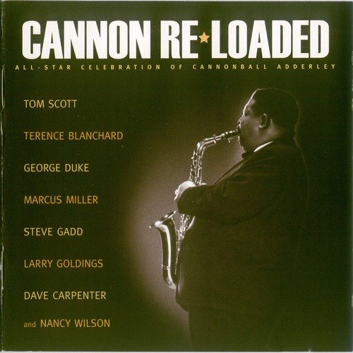 Tom Scott - Cannon Re-Loaded: All-Star Celebration Of Cannonball Adderley (2008)