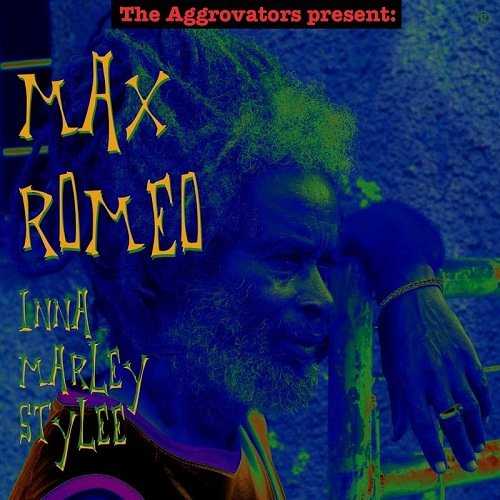 Max Romeo - Inna Marley Stylee (The Aggrovators Present) (2017)