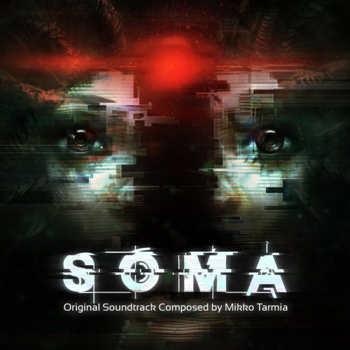 Mikko Tarmia - SOMA (Original Video Game Soundtrack) (2016)