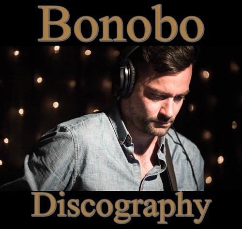 Bonobo - Discography (2000-2016) Lossless