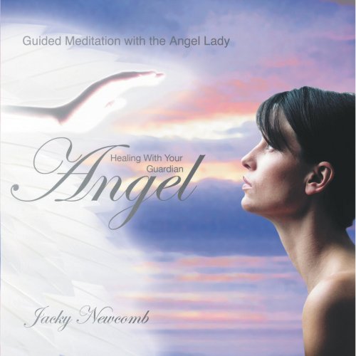 Jacky Newcomb - Healing With Your Guardian Angel (2005)