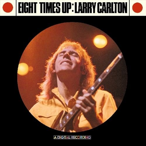 Larry Carlton - Eight Times Up (2006)