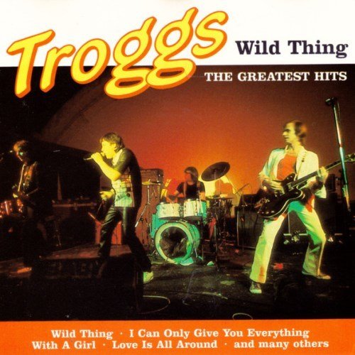 The Troggs - Wild Thing: The Greatest Hits (1993)