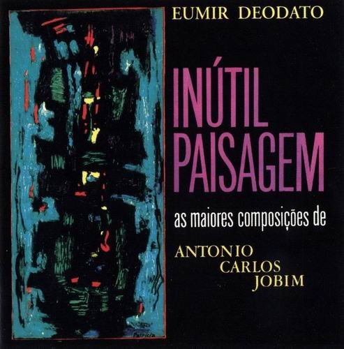Eumir Deodato - Inutil Paisagem (1964) 320 kbps
