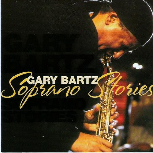 Gary Bartz - Soprano Stories (2005)