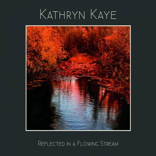 Kathryn Kaye - Reflected in a Flowing Stream (2017)