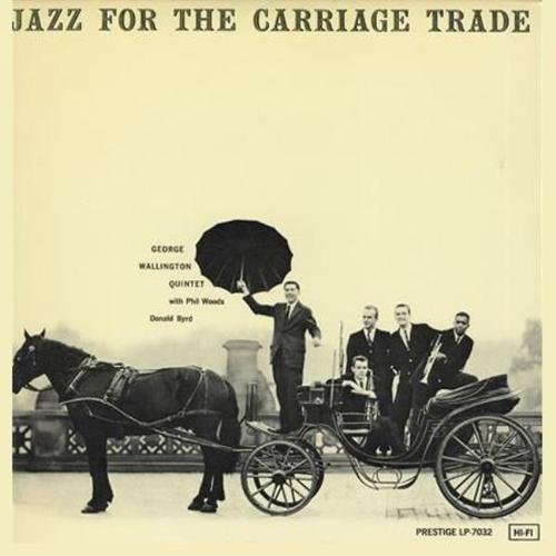 George Wallington - Jazz for the Carriage Trade (2014)