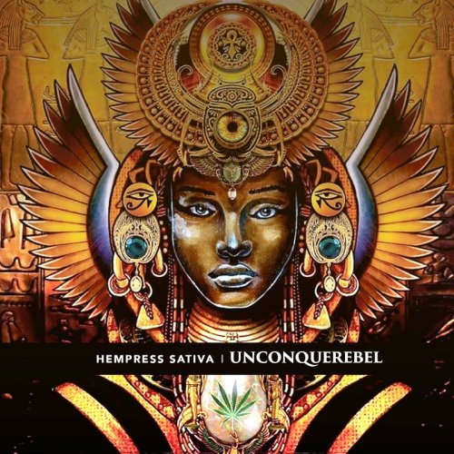 Hempress Sativa - Unconquerebel (2017)