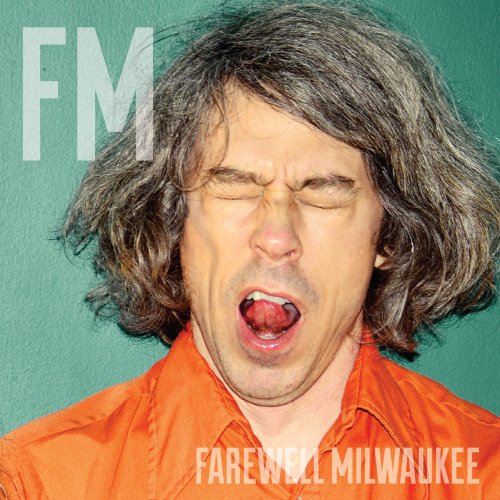 Farewell Milwaukee - FM (2016)