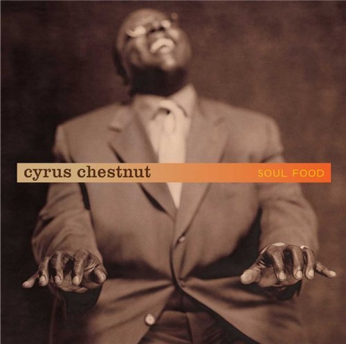 Cyrus Chestnut - Soul Food (2001)