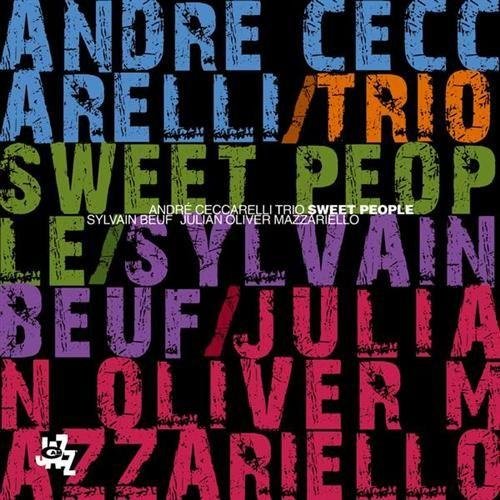 Andre Ceccarelli Trio - Sweet People (2009)