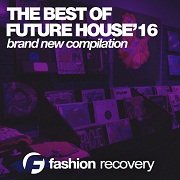 VA - The Best Of Future House'16 (2017)