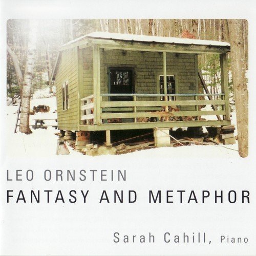 Sarah Cahill - Leo Ornstein - Fantasy And Metaphor (2008)