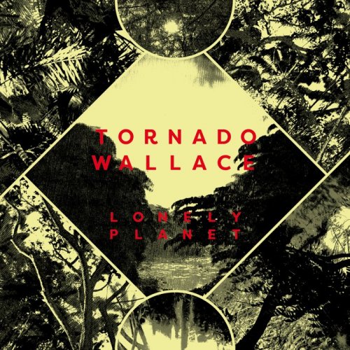 Tornado Wallace - Lonely Planet (2017)