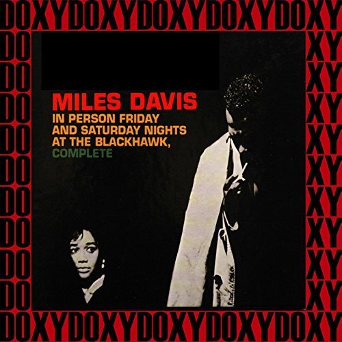 Miles Davis - The Complete in Person Friday and Saturday Nights at the Blackhawk Recordings (Remastered Edition, Live, Doxy Collection) (2017)