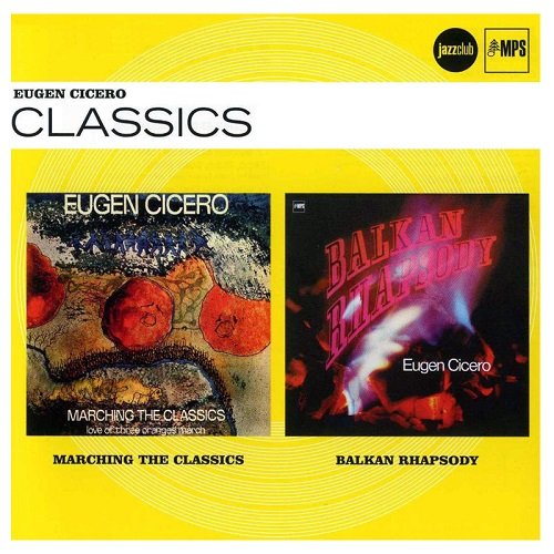 Eugen Cicero - Marching The Classics / Balkan Rhapsody (2012)