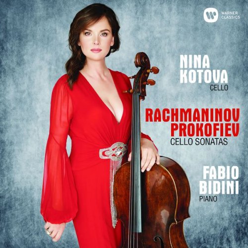 Nina Kotova - Rachmaninov & Prokofiev: Cello Sonatas (2017)