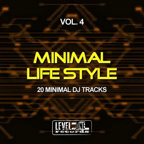 VA - Minimal Life Style Vol.4 (20 Minimal DJ Tracks) (2017)