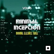 VA - Minimal Inception Vol.5 (Minimal Elegance Tunes) 2017