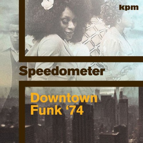 Speedometer - Downtown Funk 74 (2017) [Hi-Res]