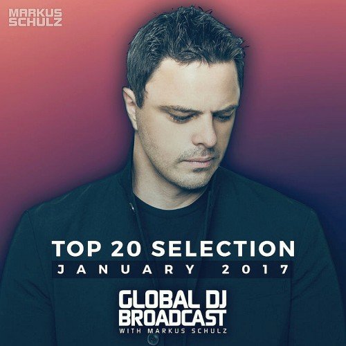 VA - Global DJ Broadcast Top 20 Selection, January 2017 (2017)