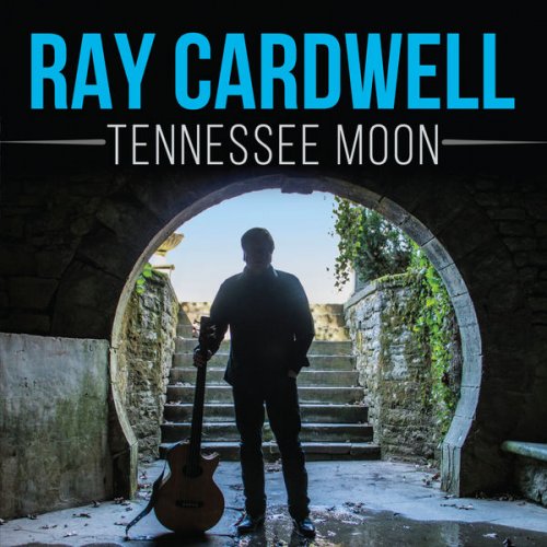 Ray Cardwell - Tennessee Moon (2017)